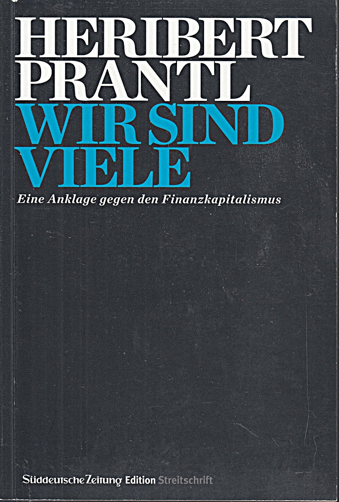 Wir sind viele: Eine Anklage gegen den Finanzkapitalismus