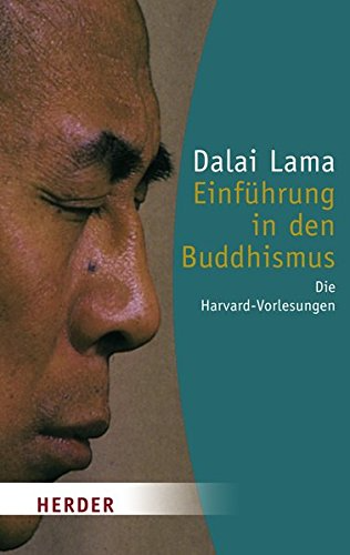 Einführung in den Buddhismus: Die Harvard-Vorlesungen (HERDER spektrum)