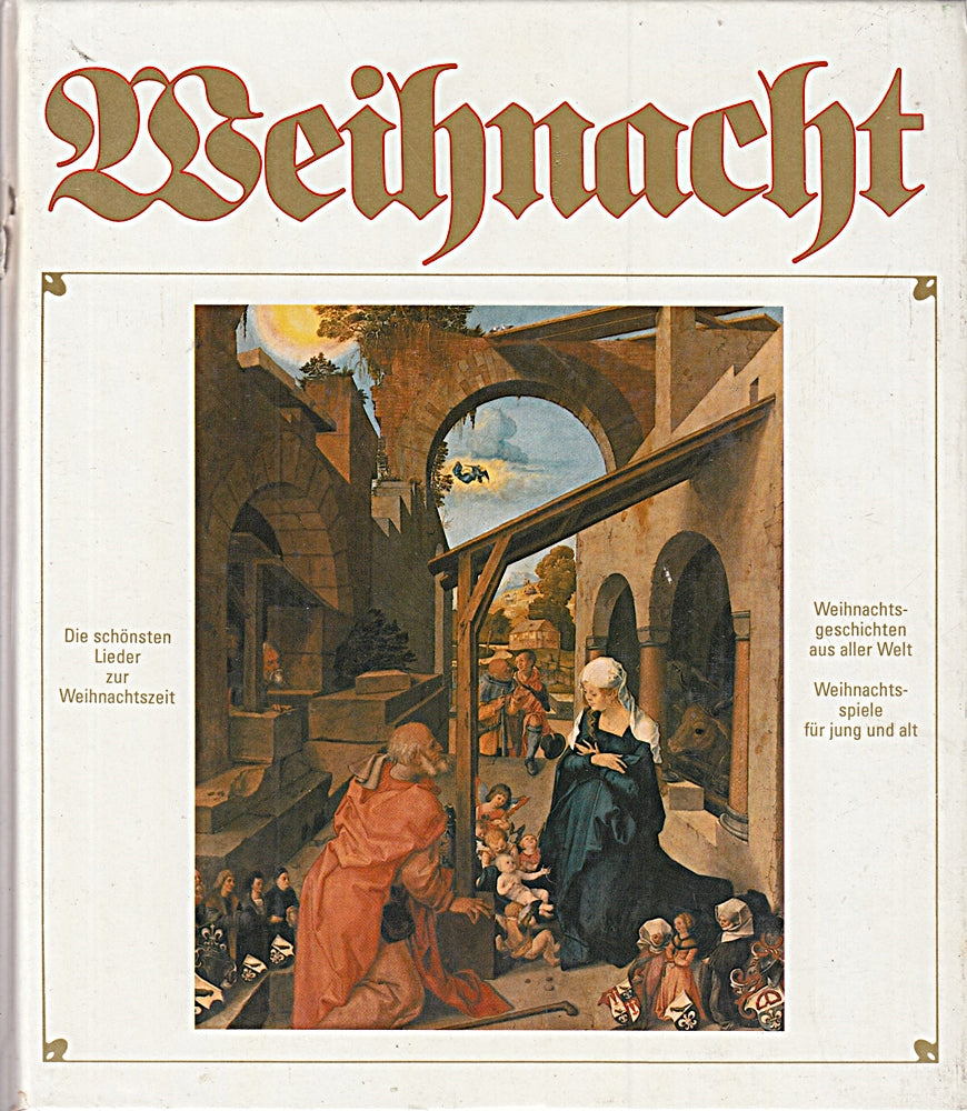 Weihnacht  Die schönsten Lieder zur Weihnachtszeit  Weihnachtsgeschichten aus aller Welt  Weihnachtsspiele für jung und alt 