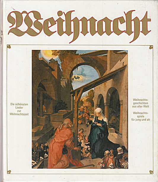 Weihnacht  Die schönsten Lieder zur Weihnachtszeit  Weihnachtsgeschichten aus aller Welt  Weihnachtsspiele für jung und alt 