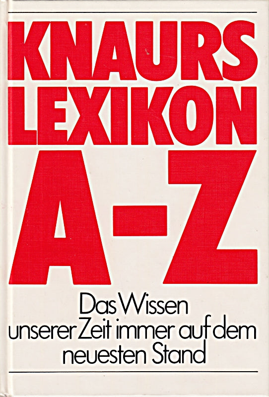 Knaurs Lexikon a-z. Das Wissen unserer Zeit immer auf dem neuesten Stand
