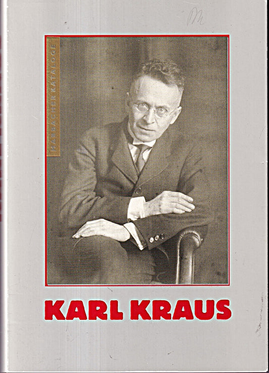KARL KRAUS. Ausstellung d. Dt. Literaturarchivs. Bearb. v. U. Ott. u. F. Pfäfflin. Mit sehr zahlr.  tls. ganzs. Abb . u. Faks. u. 2 faks. Ausgaben der Fackel als Beilage. Marbach 1999. 530 S.  1 Bl. Ill. Okt. - Marbacher Kataloge  52.