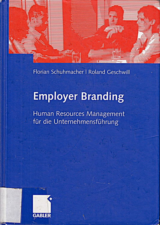 Employer Branding: Human Resources Management für die Unternehmensführung