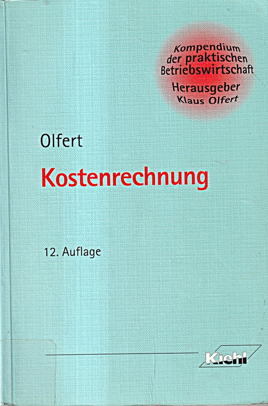 Kostenrechnung (Kompendium der praktischen Betriebswirtschaft)