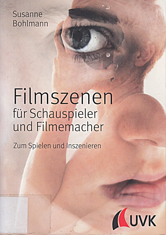 Filmszenen für Schauspieler und Filmemacher: Zum Spielen und Inszenieren (Praxis Film)