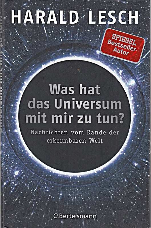 Was hat das Universum mit mir zu tun?: Nachrichten vom Rande der erkennbaren Welt