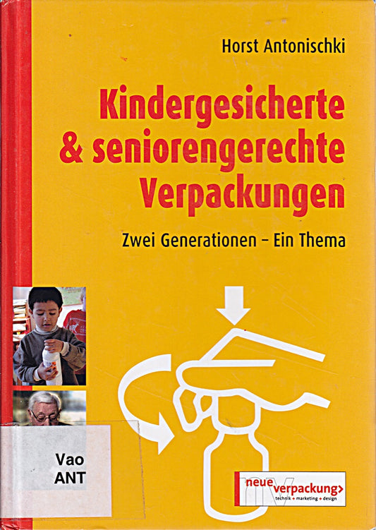 Kindergesicherte und seniorengerechte Verpackungen. Zwei Generationen - Ein Thema