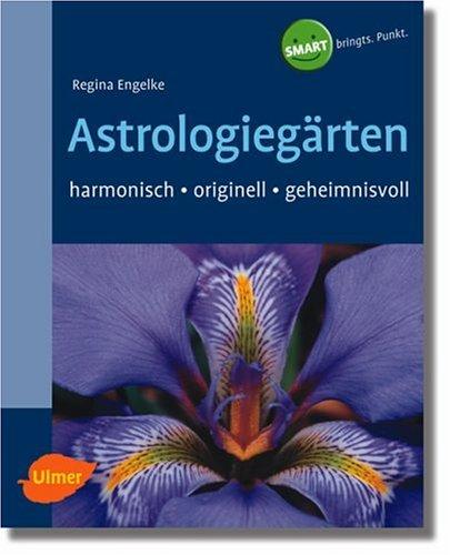 Astrologiegärten: Harmonisch - originell - geheimnisvoll (SMART)