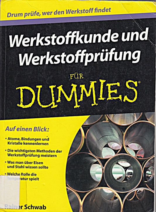 Werkstoffkunde und Werkstoffprüfung für Dummies: Auf einen Blick: Atomen  Bindungen und Kristalle kennenlernen. Die wichtigsten Methoden der ... sollte. Welche Rolle spielt die Temperatur