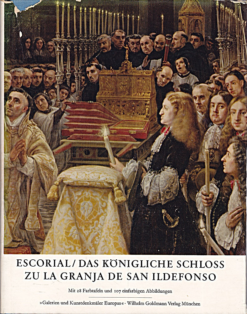 Galerien und Kunstdenkmäler Europas. ESCORIAL - Das königliche Schloss zu la Granja de San Ildefonso.