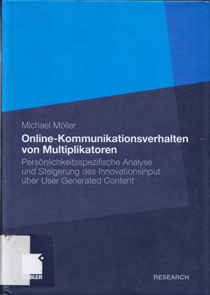 Online-Kommunikationsverhalten von Multiplikatoren: Persönlichkeitsspezifische Analyse und Steigerung des Innovationsinput über User Generated Content