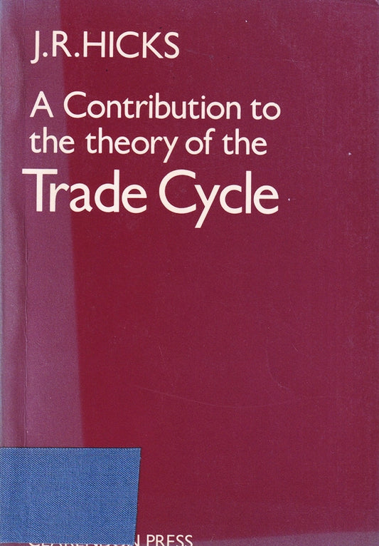 A Contribution to the Theory of the Trade Cycle