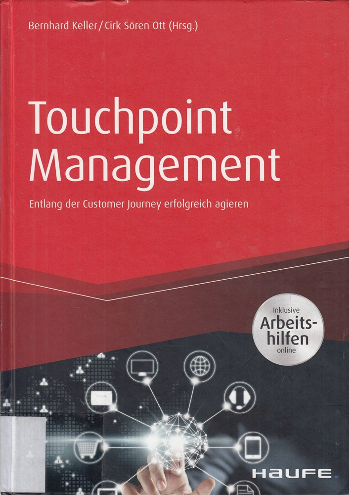 Touchpoint Management - inkl. Arbeitshilfen online: Entlang der Customer Journey erfolgreich agieren (Haufe Fachbuch)