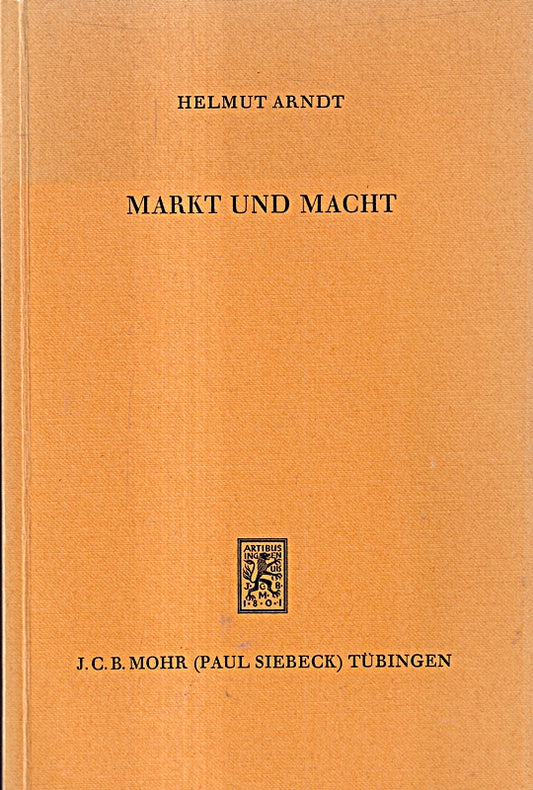 Markt und Macht: Gegenwartsfragen der Wirtschaftstheorie I