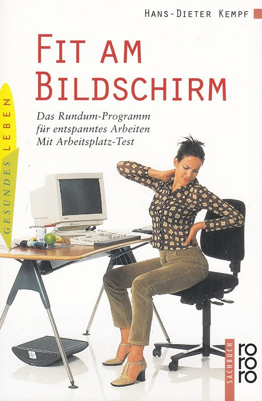 Fit am Bildschirm: Das Rundum-Programm für entspanntes Arbeiten (mit Arbeitsplatz-Test)