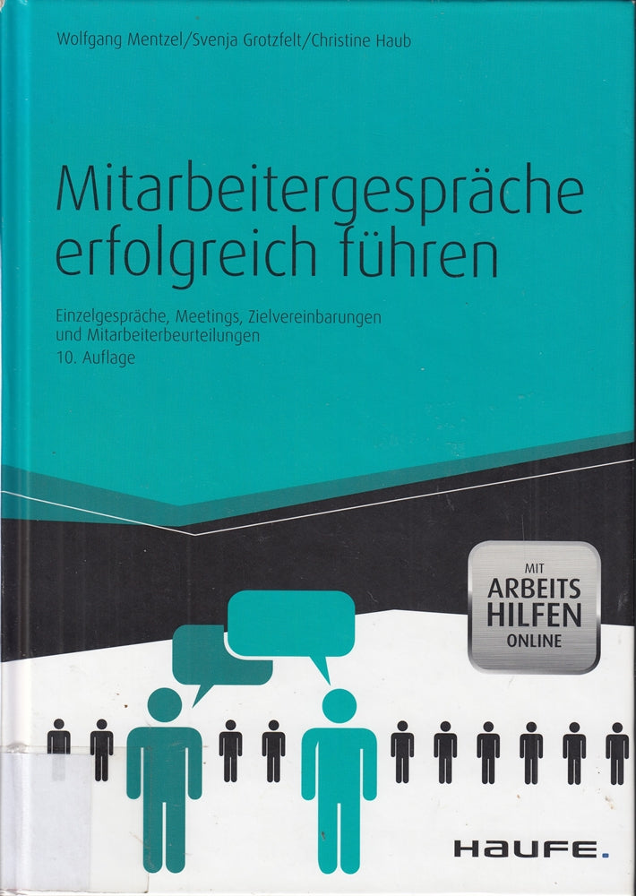 Mitarbeitergespräche erfolgreich führen - mit Arbeitshilfen online: Einzelgespräche  Meetings  Zielvereinbarungen und Mitarbeiterbeurteilungen