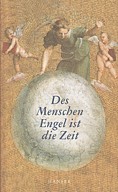 Des Menschen Engel ist die Zeit