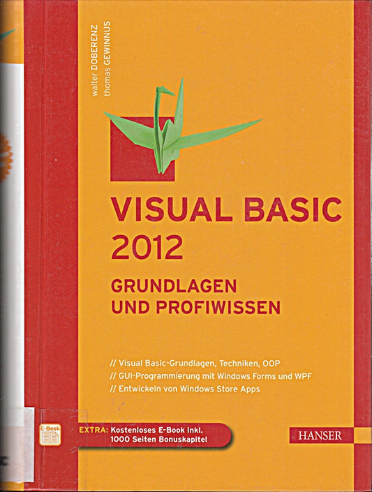 Visual Basic 2012 - Grundlagen und Profiwissen: Grundlagen und Profiwissen. Extra: Mit kostenlosem E-Book. Zugangscode im Buch