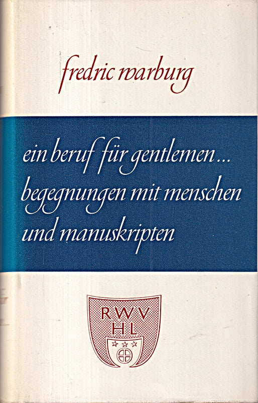 Ein Beruf für Gentlemen ... Begegnungen mit Menschen und Manuskripten.