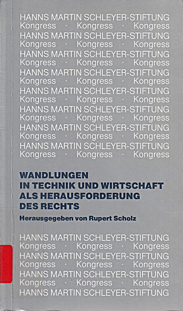 Kongress: Junge Juristen und Wirtschaft: Wandlungen in Technik und Wirtschaft als Herausforderung des Rechts: Referate und Diskussionsbeiträge