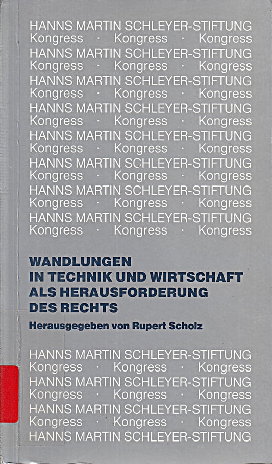 Kongress: Junge Juristen und Wirtschaft: Wandlungen in Technik und Wirtschaft als Herausforderung des Rechts: Referate und Diskussionsbeiträge
