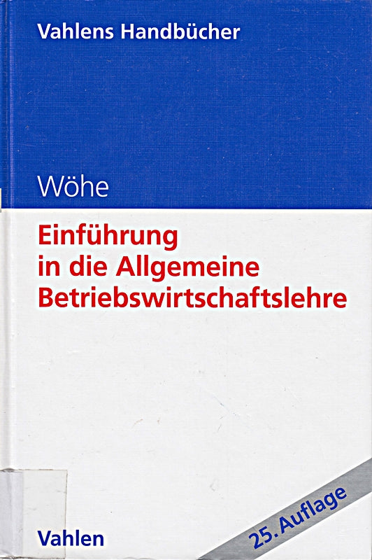 Einführung in die Allgemeine Betriebswirtschaftslehre (Vahlens Handbücher der Wirtschafts- und Sozialwissenschaften)