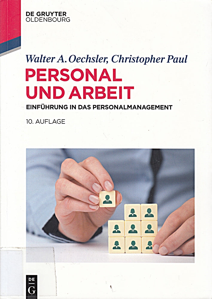 Personal und Arbeit: Einführung in das Personalmanagement (De Gruyter Studium)