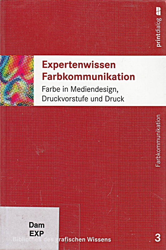 Expertenwissen Farbkommunikation - Farbe in Mediendesign  Druckvorstufe und Druck