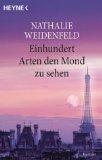 Einhundert Arten  den Mond zu sehen : Roman. Heyne 13839 ; 9783453870291