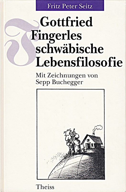 Gottfried Fingerles schwäbische Lebensfilosofie