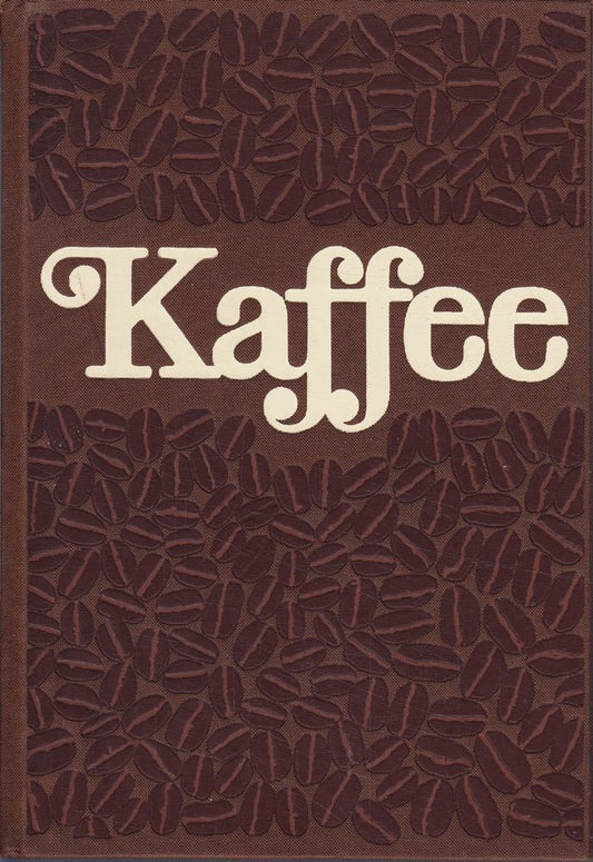 Kaffee. Mit 50 Kaffeerezepten aus aller Welt