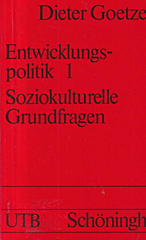 Entwicklungspolitik: Soziokulturelle Grundfragen (UTB S (Small-Format): Uni-Taschenbücher)