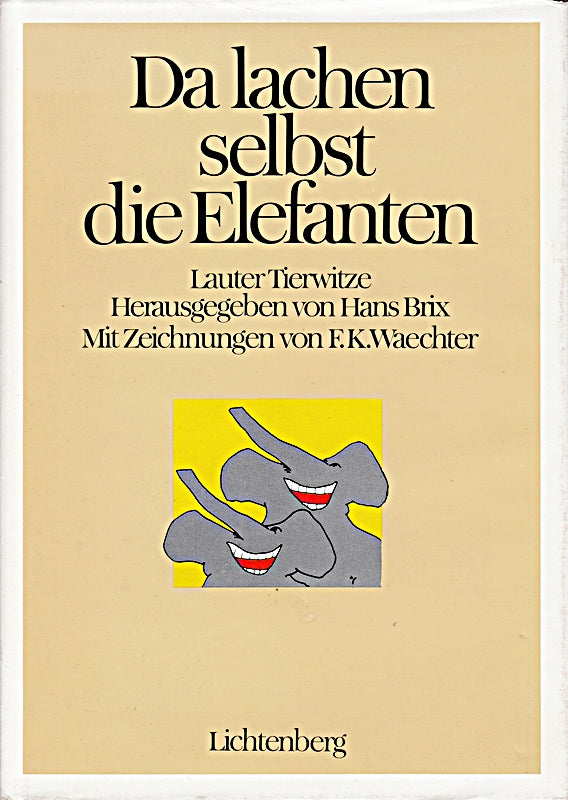 Da lachen selbst die Elefanten. Lauter Tierwitze.