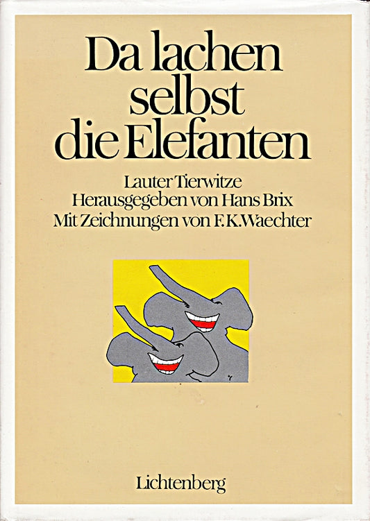 Da lachen selbst die Elefanten. Lauter Tierwitze.