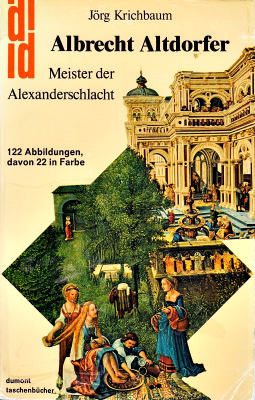 Albrecht Altdorfer: Meister der Alexanderschlacht. 122 Abbildungen  davon 22 in Farbe