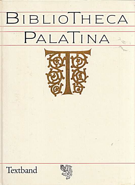 Bibliotheca Palatina. Band 1 und Band 2 (Textband und Bildband). Ausstellung der Universität Heidelberg in Zusammenarbeit mit der Bibliotheca Apostolica Vaticana in der Heiliggeistkirche Heidelber ...