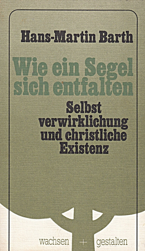 Wie ein Segel sich entfalten. Selbstverwirklichung und christliche Existenz