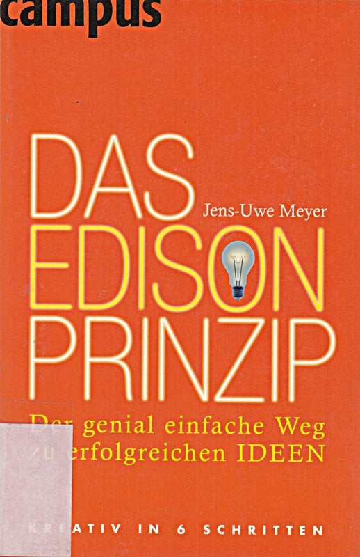 Das Edison-Prinzip: Der genial einfache Weg zu erfolgreichen Ideen