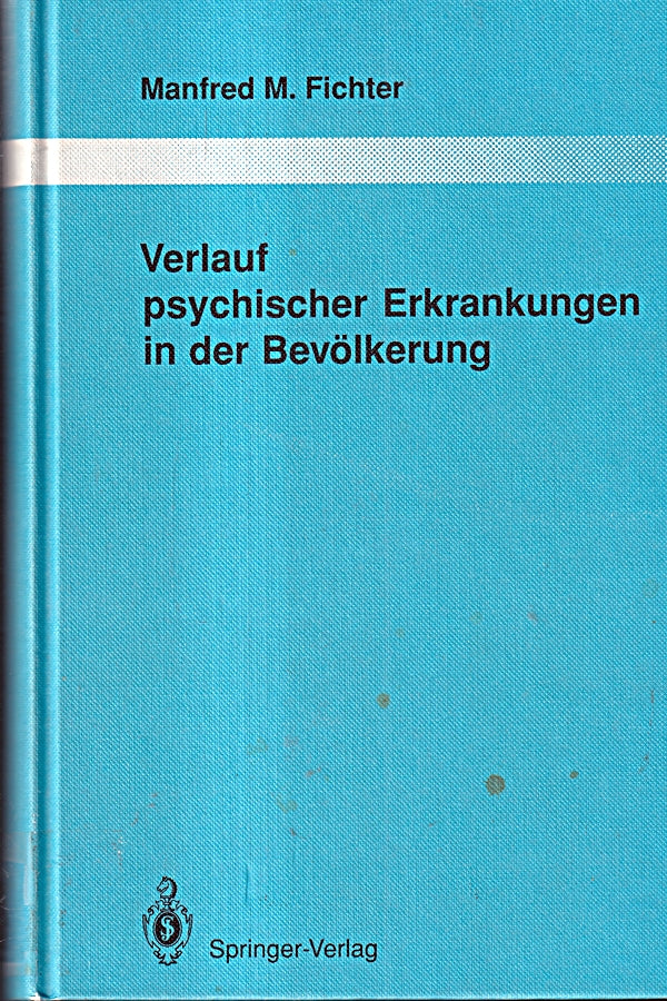 Verlauf psychischer Erkrankungen in der Bevölkerung (Monographien aus dem Gesamtgebiete der Psychiatrie  60)