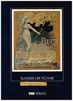 Buch der Erfindungen. Reprint d. Ausg. Leipzig  Spamer  1901 / Einf. Ulrich Troitzsch. Klassiker der Technik ; 3184006751 bearb. von Wilhelm Berdrow 