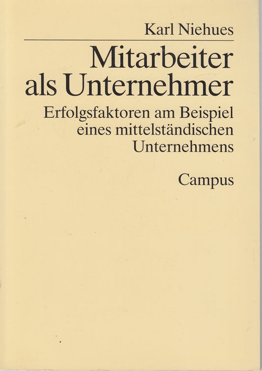 Mitarbeiter als Unternehmer: Erfolgsfaktoren am Beispiel eines mittelständischen Unternehmens