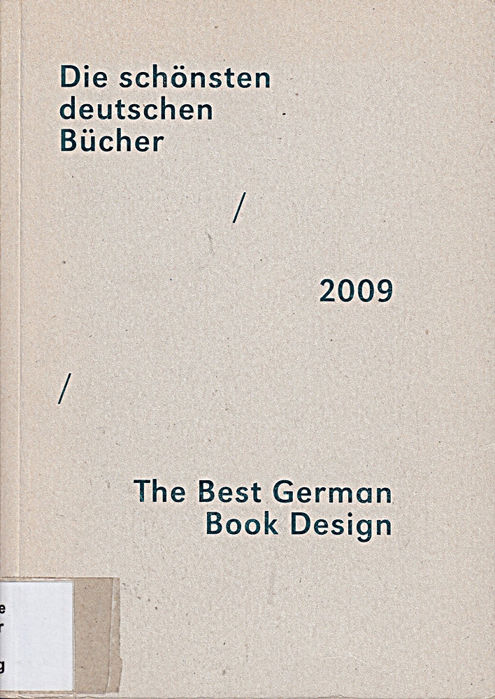 Die schönsten deutschen Bücher. Vorbildlich gestaltet in Satz  Druck  Bild  Einband. Prämiert von einer unabhängigen Jury: Die schönsten deutschen ... gestaltet in Satz  Druck ...: 2009