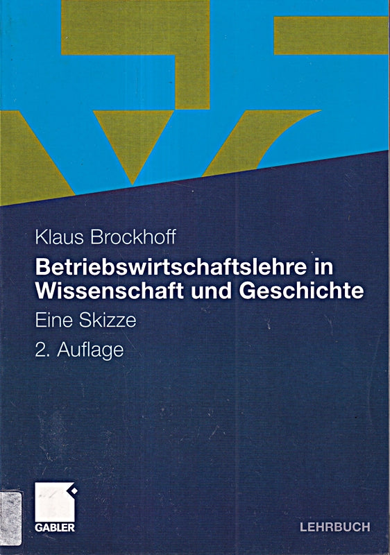 Betriebswirtschaftslehre in Wissenschaft und Geschichte: Eine Skizze (German Edition)