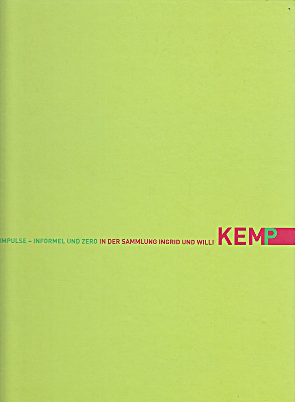 Impulse - Informel und Zero in der Sammlung Ingrid und Willi Kemp