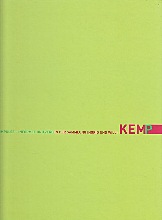 Impulse - Informel und Zero in der Sammlung Ingrid und Willi Kemp