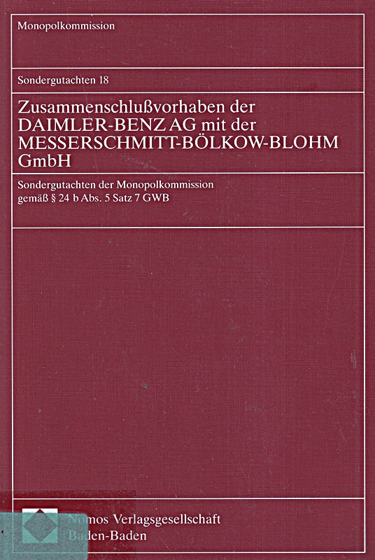 Zusammenschlußvorhaben der DAIMLER-BENZ AG mit der MESSERSCHMITT-BÖLKOW-BLOHM GmbH: Sondergutachten der Monopolkommission gemäß § 24 b Abs. 5 Satz 7 GWB (Monopolkommission Sondergutachten)