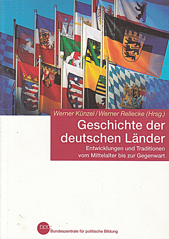 Geschichte der deutschen Länder: Entwicklungen und Traditionen vom Mittelalter bis zur Gegenwart