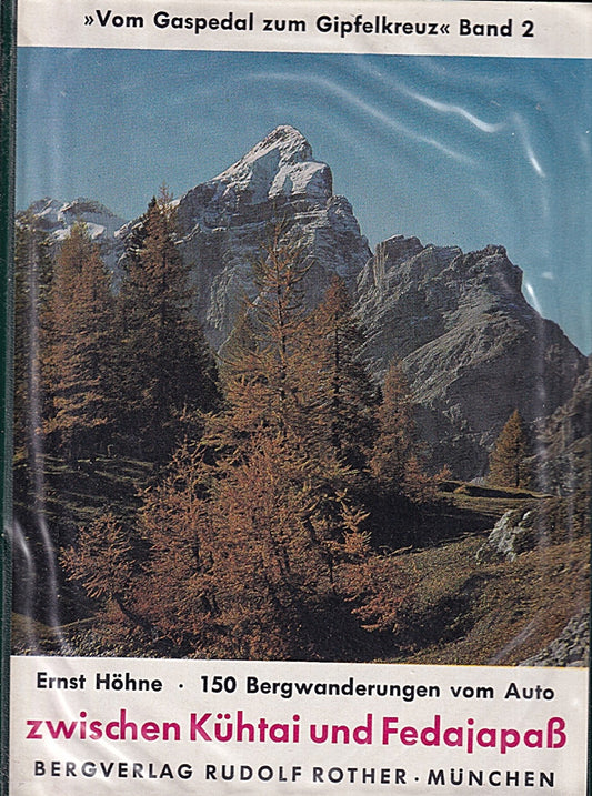 Vom Gaspedal zum Gipfelkreuz. Bd. 2. 150 Bergwanderungen vom Auto zwischen Kühtai und Fedajapass