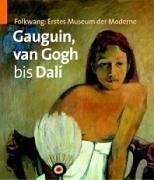 Gauguin  van Gogh bis Dali: Katalogbuch zur Ausstellung: München  Kunsthalle der Hypo-Kulturstiftung  10.9.2004-9.1.2005