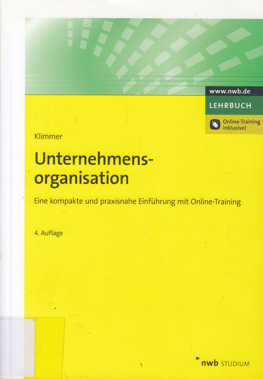 Unternehmensorganisation: Eine kompakte und praxisnahe Einführung mit Online-Training. (NWB Studium Betriebswirtschaft)